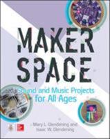 Makerspace Sound and Music Projects for All Ages 1260027074 Book Cover