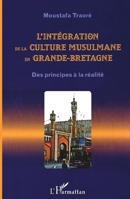L'intégration de la culture musulmane en Grande-Bretagne: Des principes à la réalité (French Edition) 2296547907 Book Cover