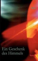 Ein Geschenk des Himmels 3837015378 Book Cover