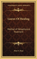 Leaves Of Healing: Method of Metaphysical Treatment 1162930381 Book Cover