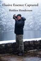 Elusive Essence Captured: High-Speed Photography Handbook for Freezing Motion in Wildlife and Sports B0DWTW3KGQ Book Cover
