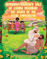 Grandma Margie's Tale of Loving Neighbor: The Story of the Good Samaritan (Grandma Margie's Tales) 1962106217 Book Cover