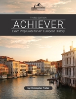 ACHIEVER: Exam Prep Guide for AP European History 1948641402 Book Cover