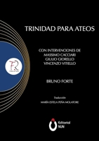 Trinidad para ateos. Con Intervenciones de Massimo Cacciari, Giulio Giorello, Vincenzo Vitiello (Spanish Edition) 6075913939 Book Cover