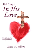 365 Days In His Love - Devotionals for Daily Reading 1105493563 Book Cover