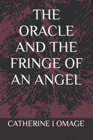 THE ORACLE AND THE FRINGE OF AN ANGEL B0G5KCXZR5 Book Cover