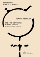 Les fins dernières: Éléments d'éthique et d'éthologie humaine (HR.SOC.PENSEES) (French Edition) 2705665692 Book Cover