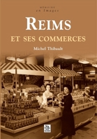 Reims et ses commerces (Mémoire En Images) (French Edition) 2813804371 Book Cover