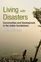 Living with Disasters: Communities and Development in the Indian Sundarbans 1107107288 Book Cover