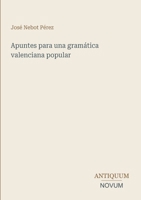 Apuntes para una gramática valenciana popular (Spanish Edition) 3387435649 Book Cover