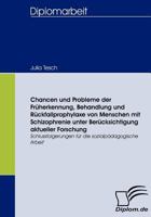 Chancen Und Probleme Der Fr Herkennung, Behandlung Und R Ckfallprophylaxe Von Menschen Mit Schizophrenie Unter Ber Cksichtigung Aktueller Forschung 3836657473 Book Cover