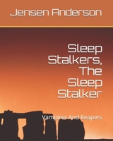 Sleep Stalkers, The Sleep Stalker: Vampires And Reapers B09B3FZDXS Book Cover