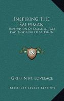 Inspiring The Salesman: Supervision Of Salesmen Part Two, Inspiring Of Salesmen 1163156191 Book Cover