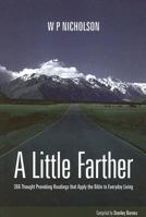 A Little Farther: 366 Thought Provoking Readings That Apply the Bible to Everyday Living 1840301651 Book Cover