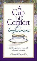 A Cup of Comfort: Stories That Warm Your Heart, Lift Your Spirit, and Enrich Your Life (Cup of Comfort) 158062524X Book Cover