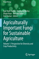 Agriculturally Important Fungi for Sustainable Agriculture: Volume 1: Perspective for Diversity and Crop Productivity (Fungal Biology) 3030459705 Book Cover