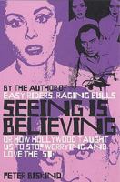 Seeing Is Believing: How Hollywood Taught Us to Stop Worrying and Love the Fifties 0394721152 Book Cover