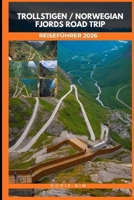 TROLLSTIGEN & NORWEGIAN FJORDS ROAD TRIP REISEFÜHRER 2026 B0GMCYGC99 Book Cover