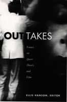 Out Takes: Essays on Queer Theory and Film 0822323427 Book Cover