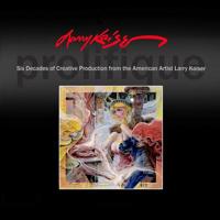 Larry Kaiser: Six Decades of Creative Production from the American Artist Larry Kaiser 109130372X Book Cover