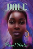 Dale: A Remarkable Woman's Quest For Love and Trust B0CMFX65VX Book Cover