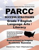 PARCC Success Strategies Grade 7 English Language Arts/Literacy Study Guide: PARCC Test Review for the Partnership for Assessment of Readiness for College and Careers Assessments 1630947024 Book Cover