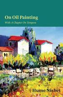 On Oil Painting - With A Chapter On Tempera 1528712978 Book Cover