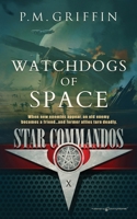 Watchdogs of Space (Star Commandos) B0FFJ7F2FS Book Cover
