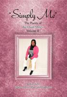 Simply Me: The Poetry of Jac'quail Mayes Volume II 1477291202 Book Cover