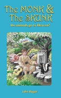The Monk & The Skunk: Do animals go to Heaven ? 0692616829 Book Cover