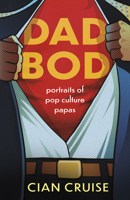 Dad Bod: Portraits of Pop Culture Papas 1459749472 Book Cover