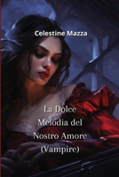 La Dolce Melodia del Nostro Amore (Vampire) 9877821915 Book Cover