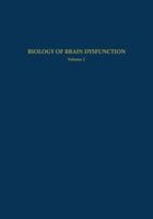 Biology of Brain Dysfunction: Volume 2 1468426729 Book Cover