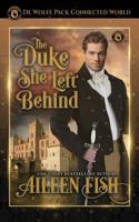 The Duke she Left Behind: De Wolfe Pack Connected World 1091682305 Book Cover