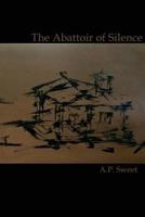The Abattoir of Silence 1500401234 Book Cover