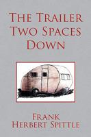 The Trailer Two Spaces Down 144151094X Book Cover