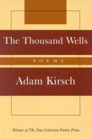 The Thousand Wells: Poems 1566634512 Book Cover