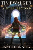 Timewalker: A Step Beyond (The Timewalker Chronicles) B0FNCTB8PC Book Cover