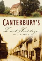 Canterbury's Lost Heritage 075094319X Book Cover