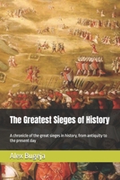 The Greatest Sieges of History: A chronicle of the great sieges in history, from antiquity to the present day B0DPV918ND Book Cover