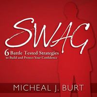 Swag: 6 Battle Tested Strategies to Build and Protect Your Confidence 1495114651 Book Cover