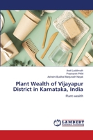 Plant Wealth of Vijayapur District in Karnataka, India 6206147959 Book Cover