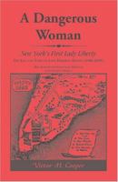 Dangerous Woman: The Life and Times of Lady Deborah Moody (1586-1659): Her Search for Freedom of Religion in Colonial America 0788403036 Book Cover