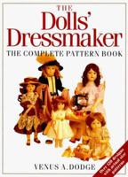The Doll's Dressmaker: The Complete Pattern Book 0715387804 Book Cover