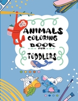 Animals Coloring Book for Toddlers: Color and Descover Different Animals,Coloring Book for Toddlers 2-4 years B0942GPDD4 Book Cover