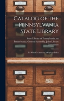Catalog of the Pennsylvania State Library: to which is annexed a copious index 1014687640 Book Cover