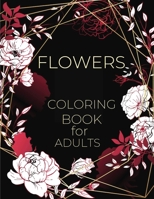 Flowers Coloring Book for Adults 1716322367 Book Cover