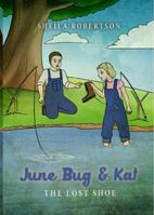 June Bug & Kat: The Lost Shoe 0998748056 Book Cover