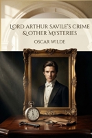 Lord Arthur Savile's Crime and Other Stories B0GSCJRK42 Book Cover
