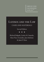 Latinos and the Law: Cases and Materials 164708136X Book Cover